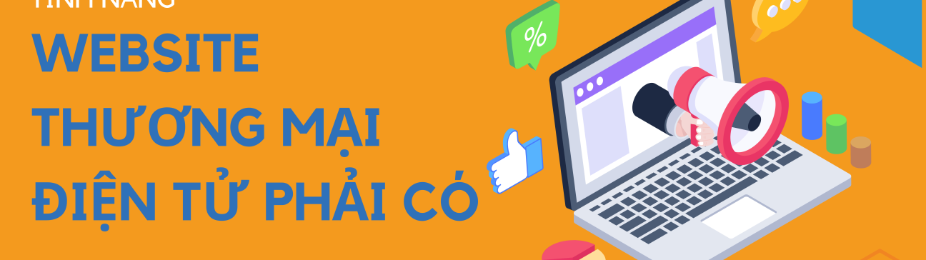 Những tính năng website thương mại điện tử cần phải có