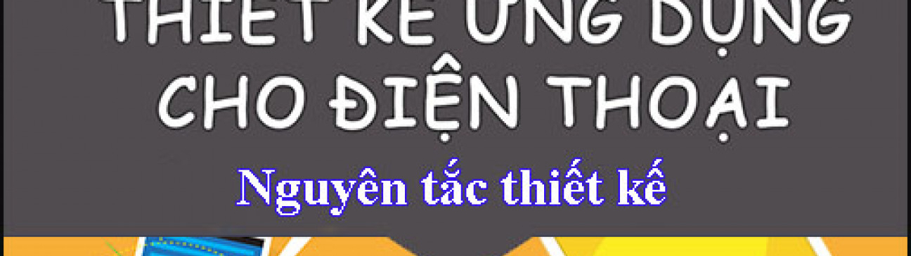 Thiết kế ứng dụng điện thoại – Các nguyên tắc cần lưu ý