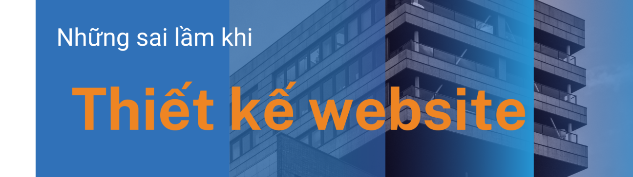 Những sai lầm thường gặp ở doanh nghiệp khi thiết kế website