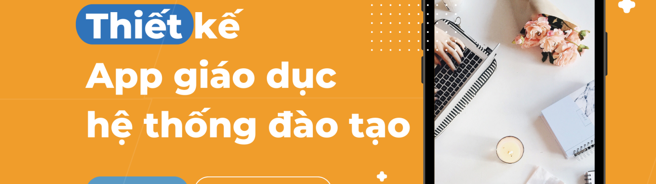 Tại sao thiết kế app giáo dục là cần thiết