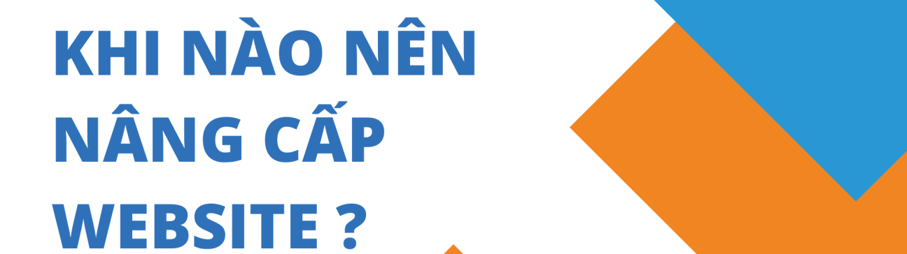 Khi nào nên nâng cấp website ?